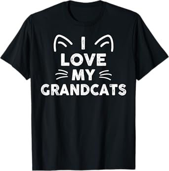 I Love My Grandcats Funny Cat Grandparent Animal Lovers T-Shirt