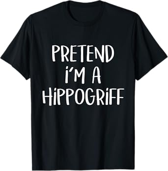 Pretend I'm A Hippogriff Costume Funny Greek Halloween Party T-Shirt