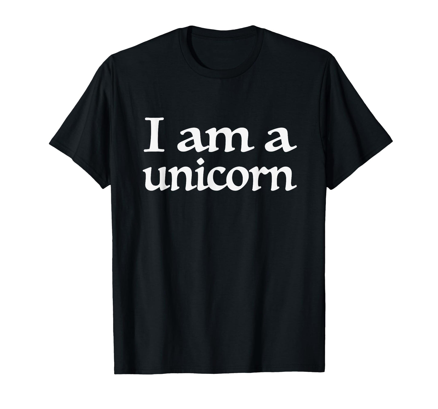 I Am a Unicorn T-shirt T-Shirt
