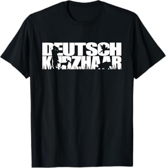 Funny Deutsch Kurzhaar dog gift T-Shirt Shirt Tee Hund T-Shirt for Men Women