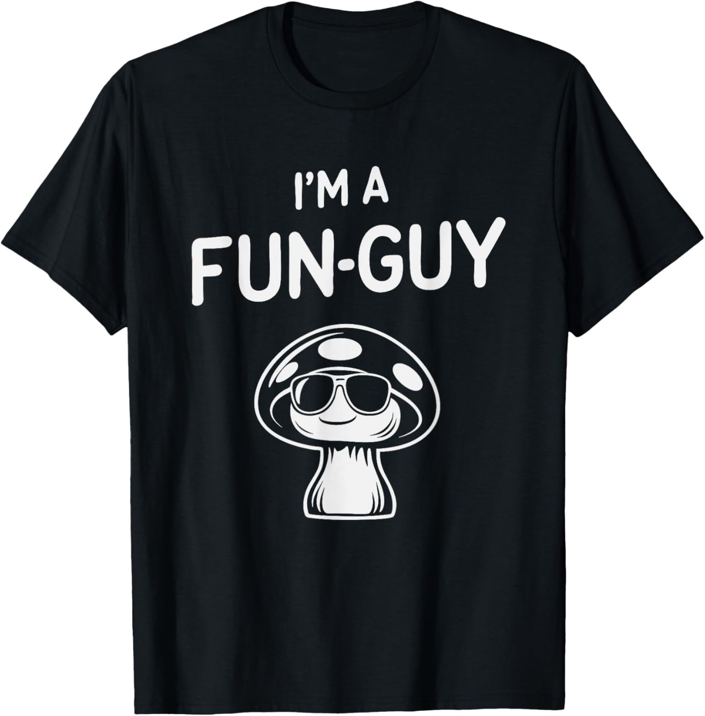 Mushroom Humor I'm A Fun-Guy Pun Funny Minimalist Fungus Art T-Shirt