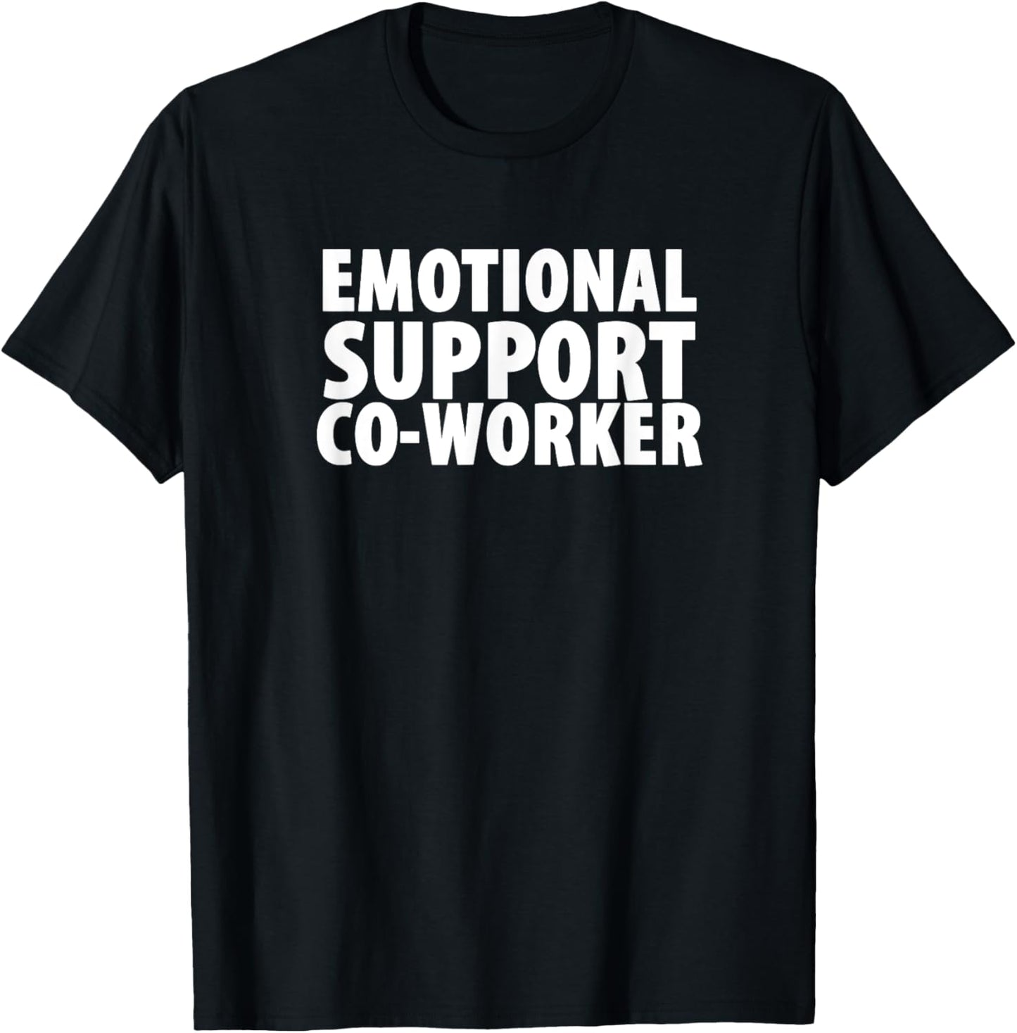Emotional Support Co-worker. Funny support animal humor. T-Shirt