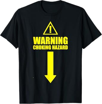 Warning Choking Hazard T-Shirt Popular Gift Idea T-Shirt