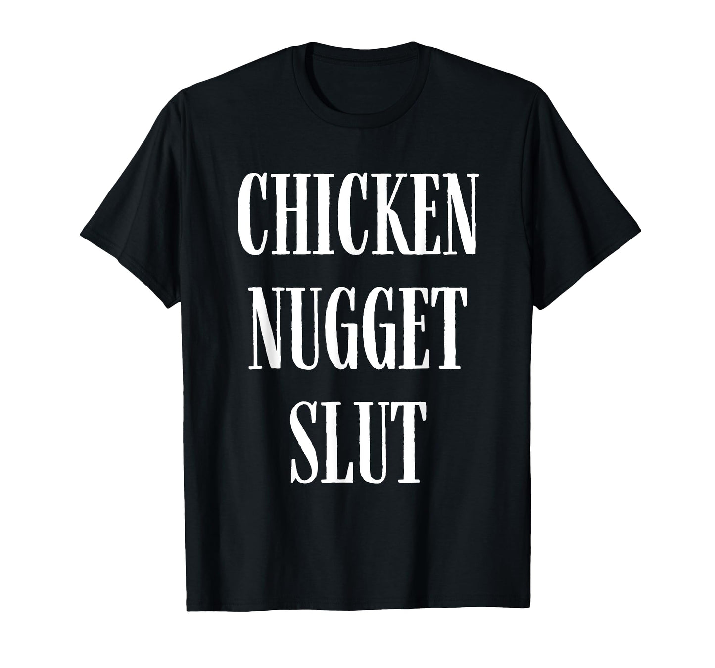 Chicken Nugget Slut T-Shirt