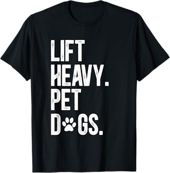 Fitness Lift Heavy Pet Dogs Funny Weightlifting T-Shirt