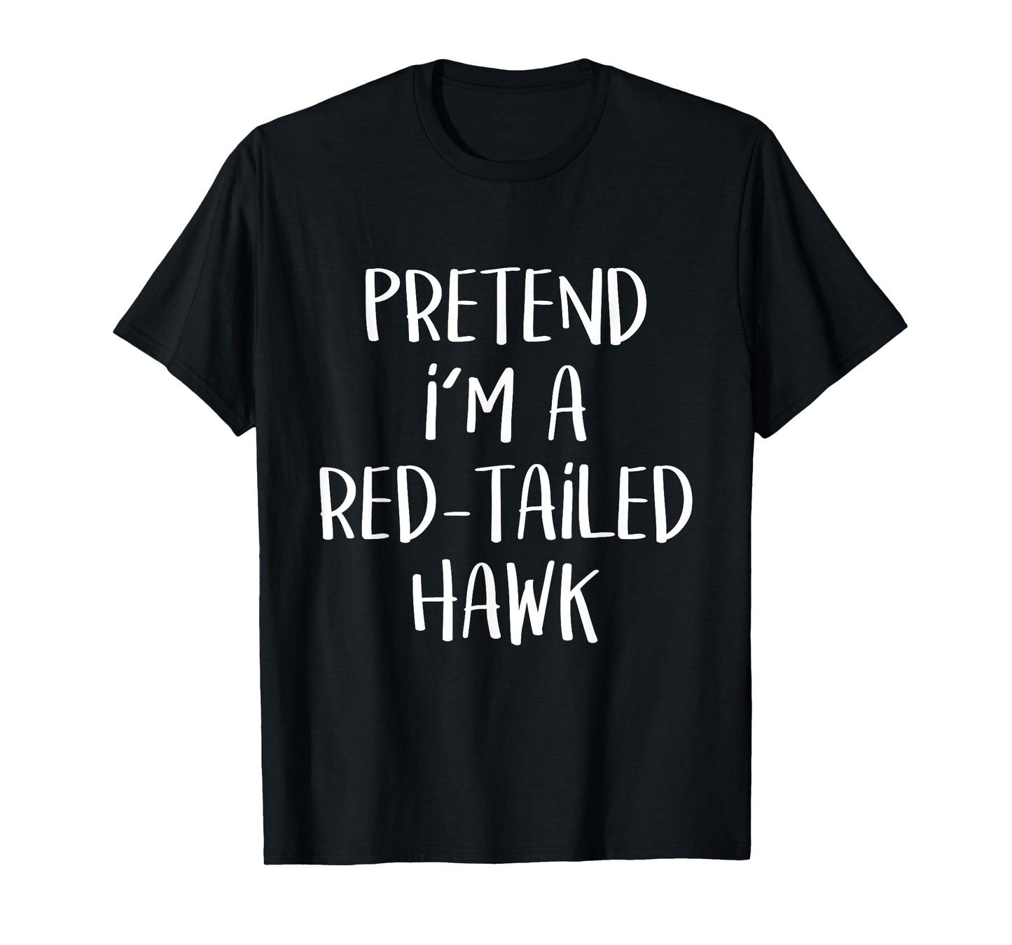 Pretend I'm A Red-Tailed Hawk Costume Funny Halloween Party T-Shirt