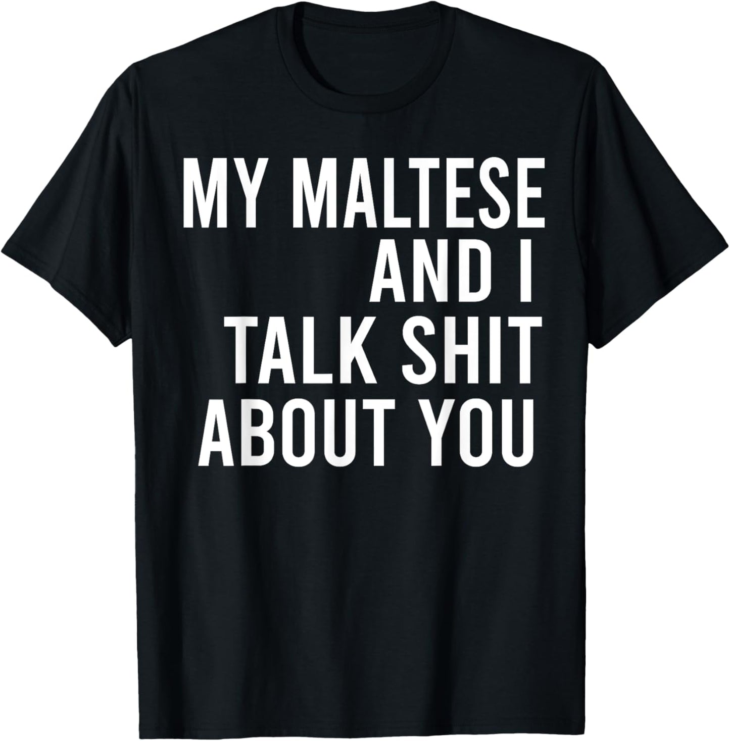 Funny Maltese Dog Lovers My Maltese And I Cool Puppy Mom T-Shirt