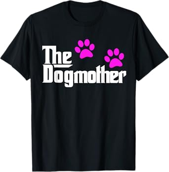 The Dogmother-Dog Lover - Mother's Day Cute Idea T-Shirt for Men Women Kids
