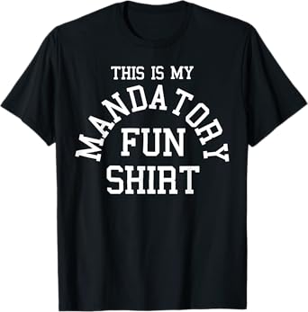 This Is My Mandatory Fun Shirt T-Shirt