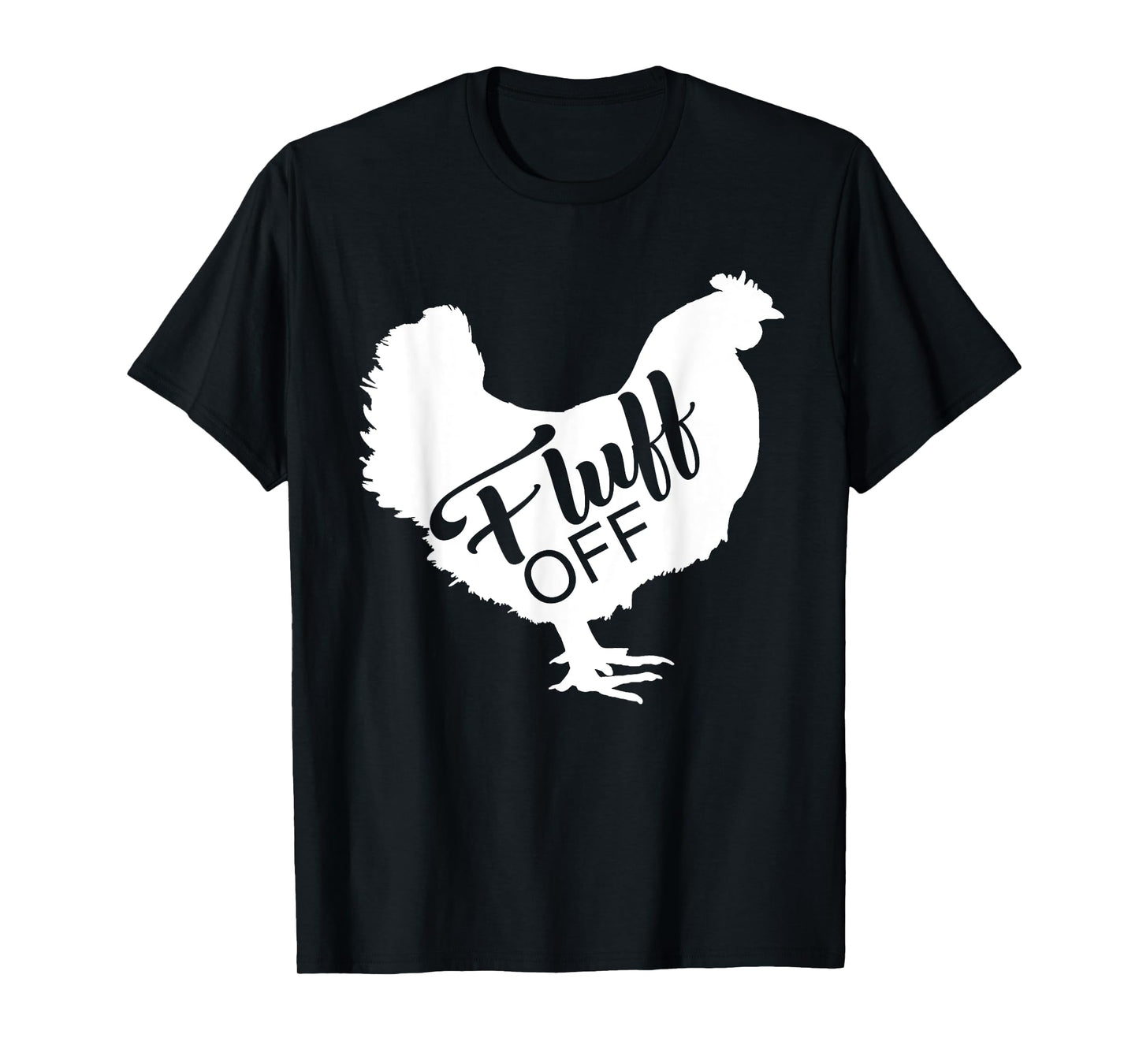 Fluff Off Chicken Lover Shirt Funny Fluff Off Chicken Love T-Shirt
