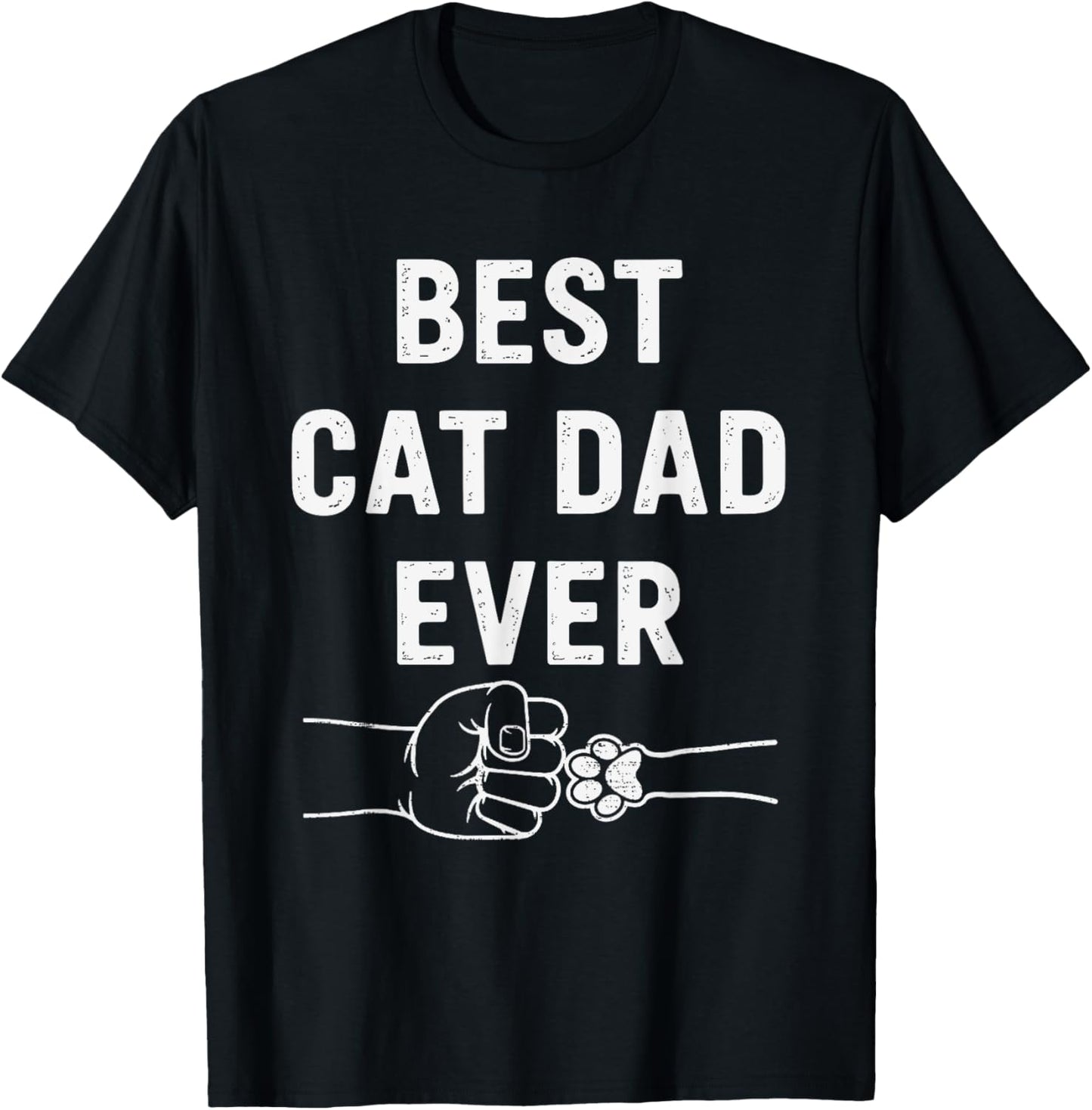 Best Cat Dad Ever Father's Day Cat Kitty Meow Daddy Owner T-Shirt