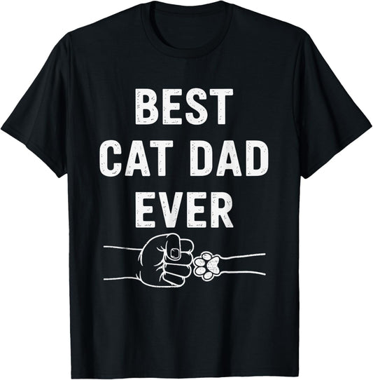 Best Cat Dad Ever Father's Day Cat Kitty Meow Daddy Owner T-Shirt
