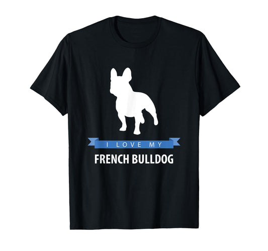 I Love My French Bulldog T-Shirt