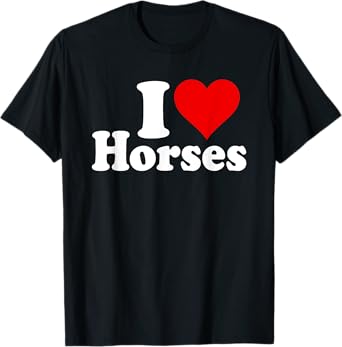 I Love Horses T-Shirt