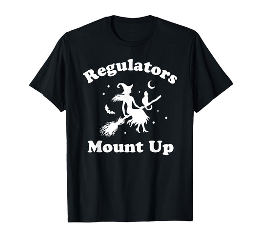 Regulators mount up funny halloween T-Shirt