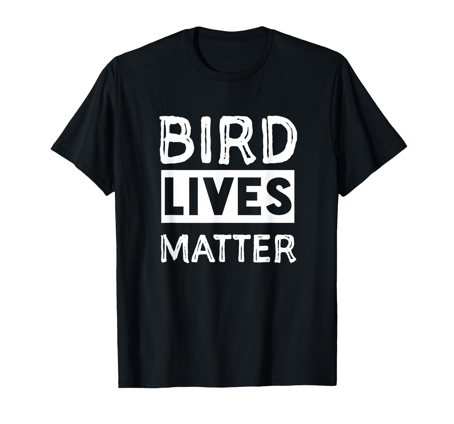 Bird Lives Matter shirt. Funny bird t shirt. T-Shirt