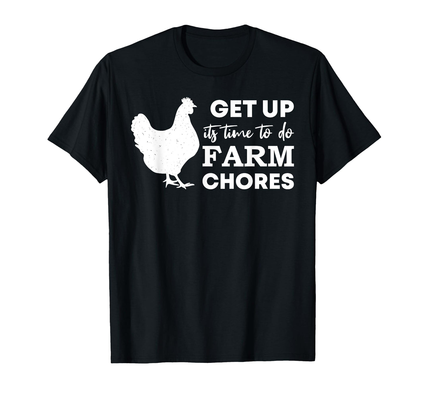 Get up it's time to do farm chores Funny Chicken mom T-Shirt