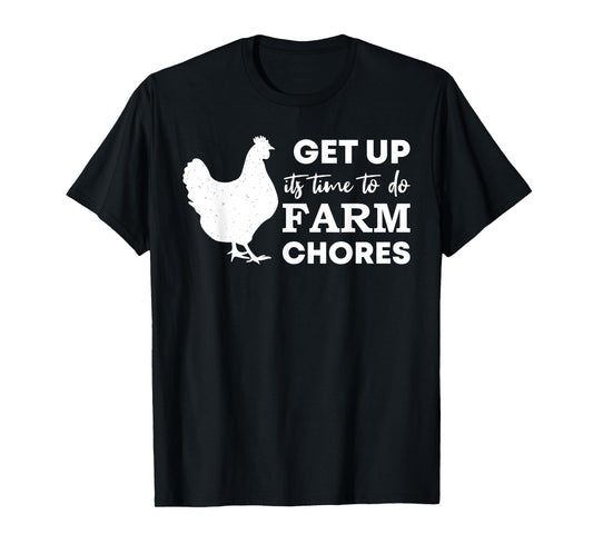 Get up it's time to do farm chores Funny Chicken mom T-Shirt