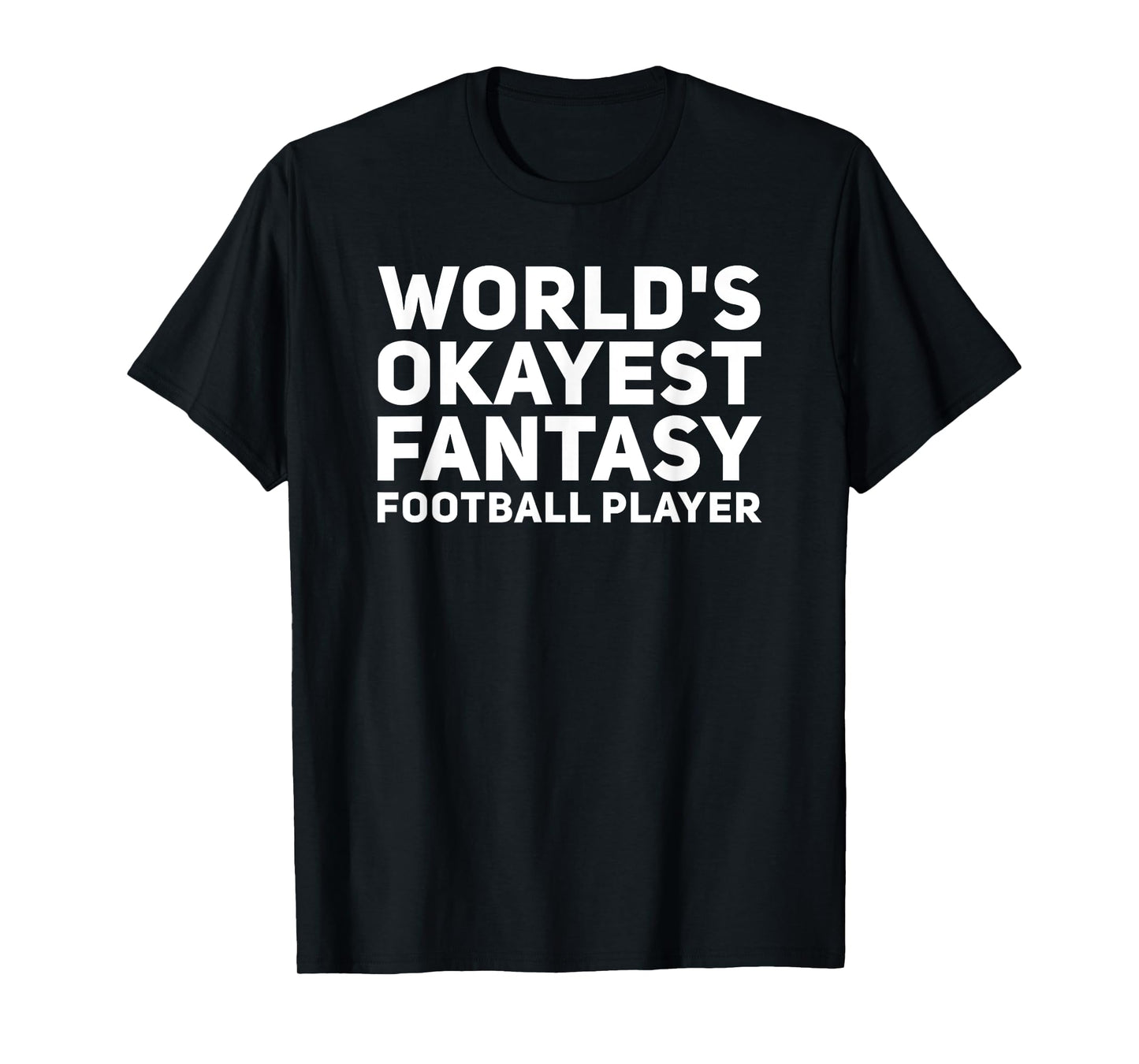 World's Okayest Fantasy Football Player Funny Draft Shirt T-Shirt