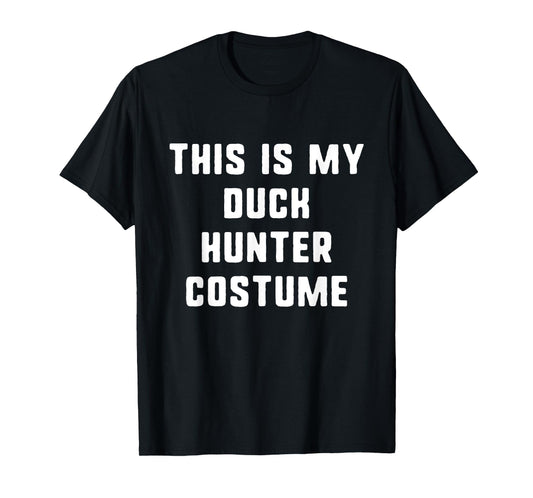 This Is My Duck Hunter Halloween Costume Lazy Easy T-Shirt