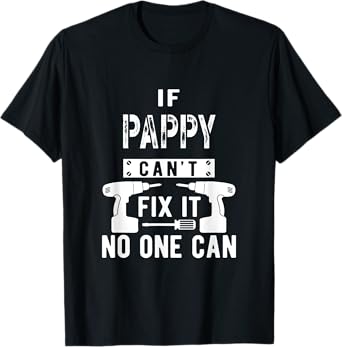 If Pappy Can't Fix It No One Can Grandpa T-Shirt