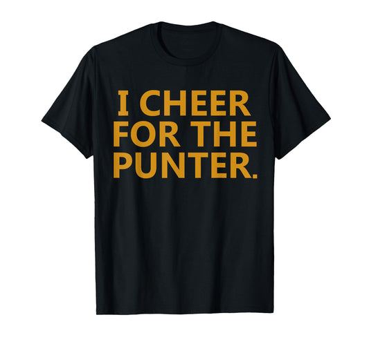 I cheer For The Punter T-Shirt