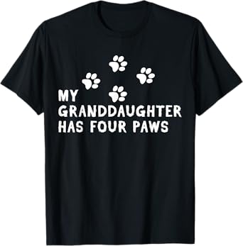 My Granddaughter Has Four Paws Dog Fur Parent T-Shirt for Men Women
