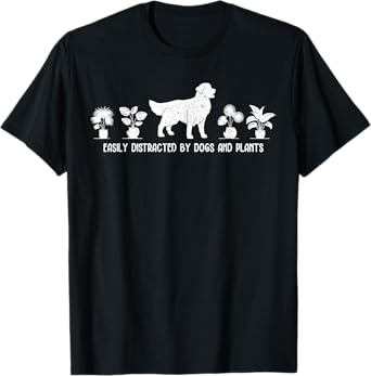Easily Distracted By Dogs and Plants Funny Plant Dog Lover T-Shirt