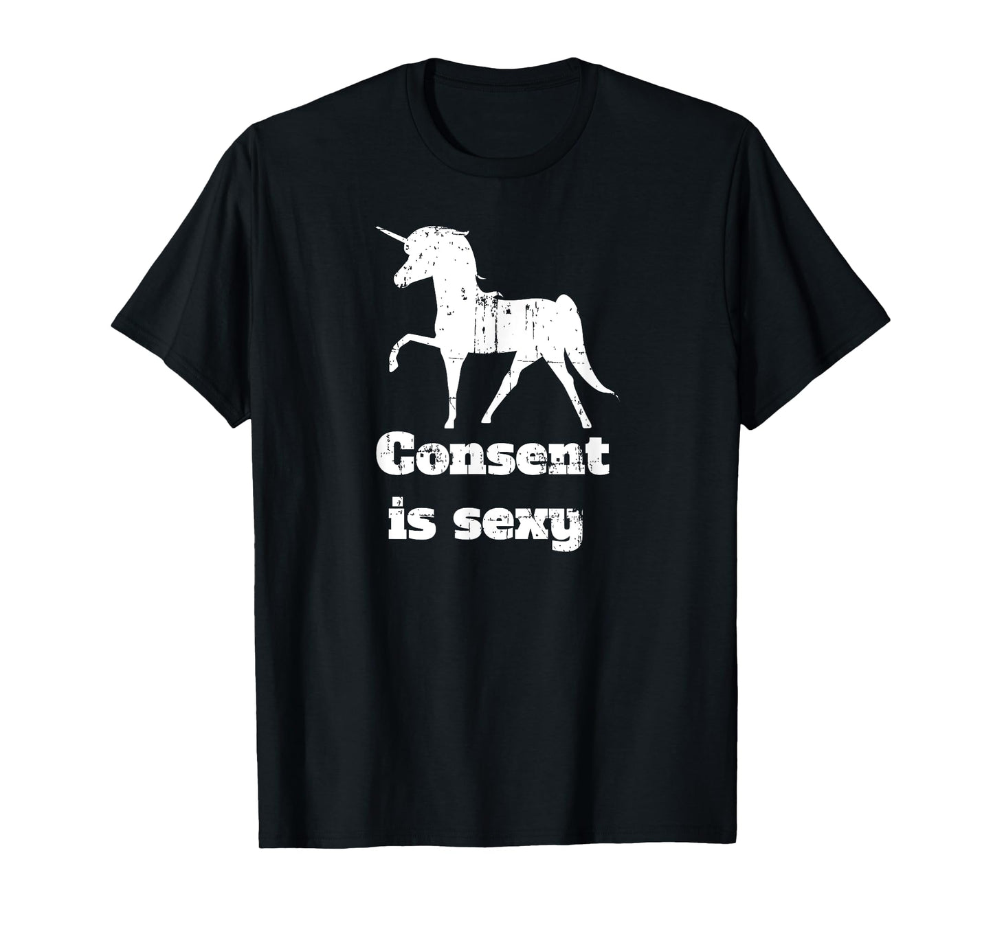 Distressed Unicorn Consent is Sexy T-Shirt T-Shirt