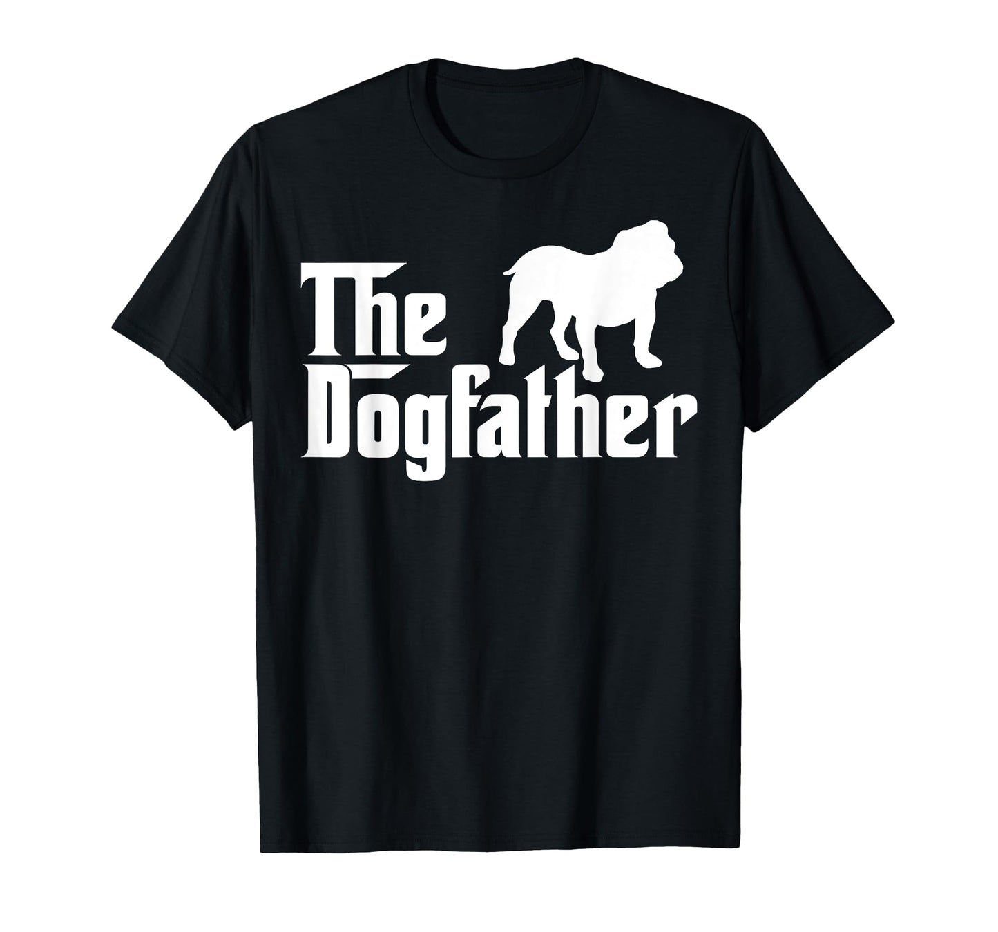 The Dogfather Bulldog Funny T-Shirt T-Shirt