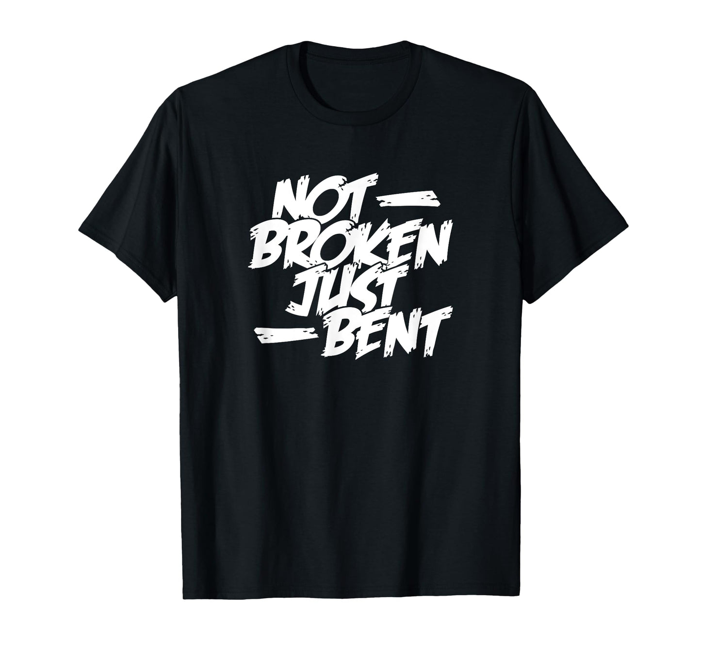 Not Broken Just Bent Relationship Damaged But Not Hopeless T-Shirt