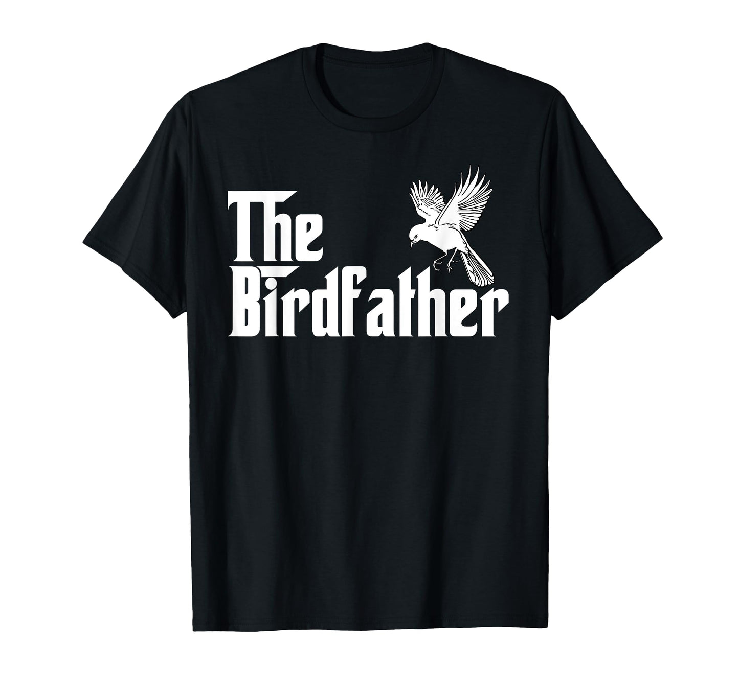 The Birdfather Shirt for a Bird Father T-Shirt