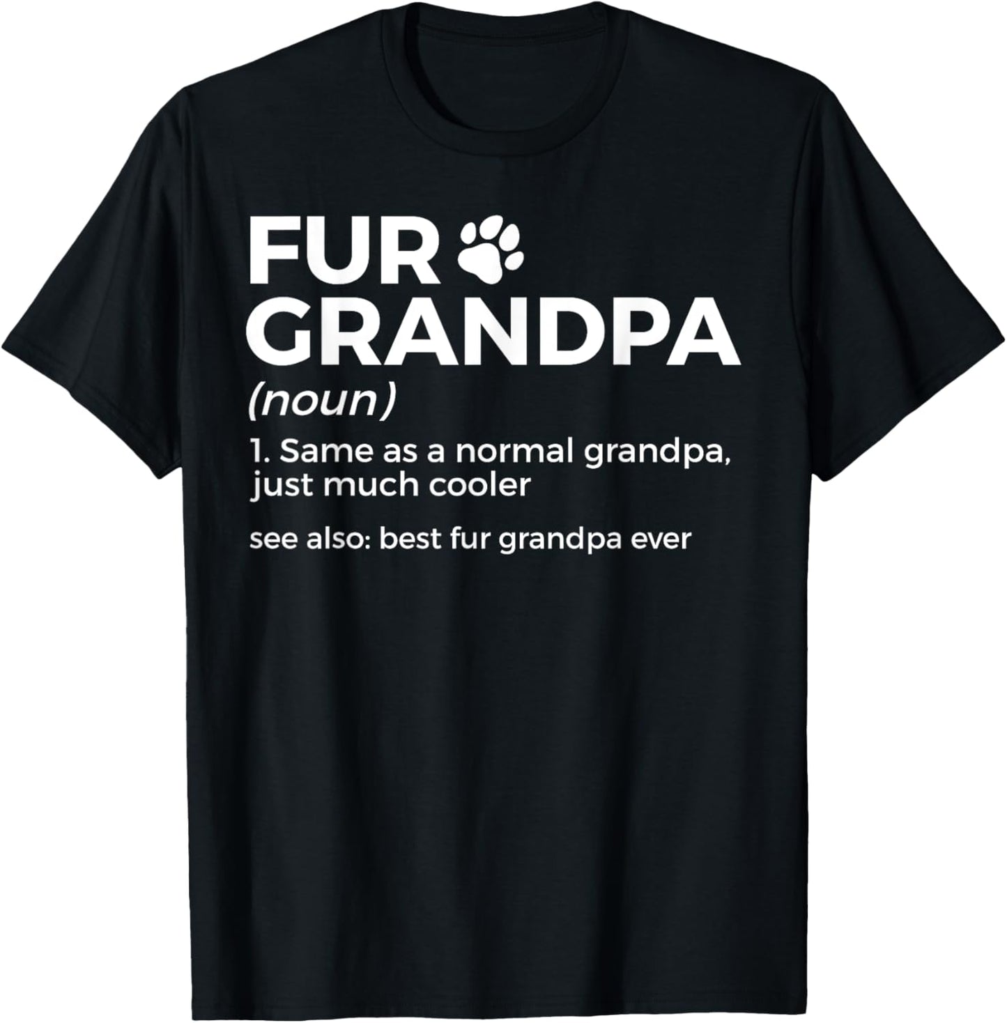 Fur Grandpa Definition Funny Dog Cat Best Fur Grandpa Ever T-Shirt