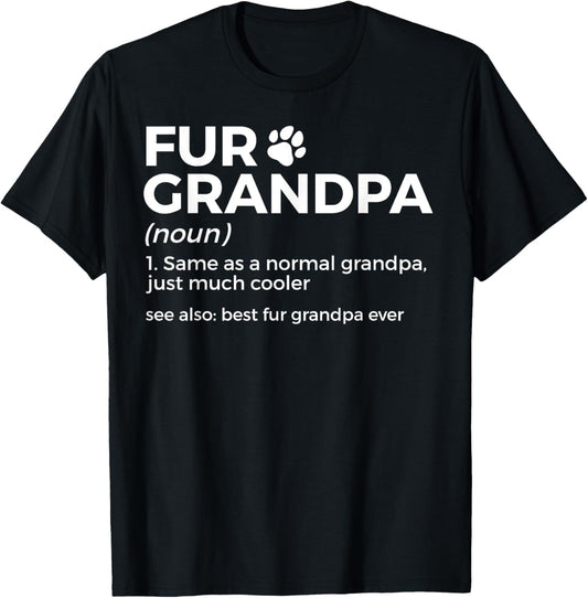 Fur Grandpa Definition Funny Dog Cat Best Fur Grandpa Ever T-Shirt