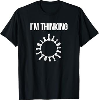 I'm Thinking Funny Chess Set Pieces Board Game Gamer Gift T-Shirt