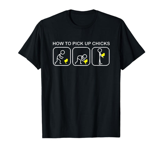 How To Pick Up Chicks Funny Chicken T-Shirt