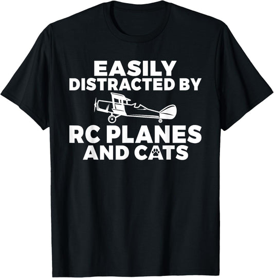 Easily distracted by Rc Planes and Cats Lover RC Plane T-Shirt