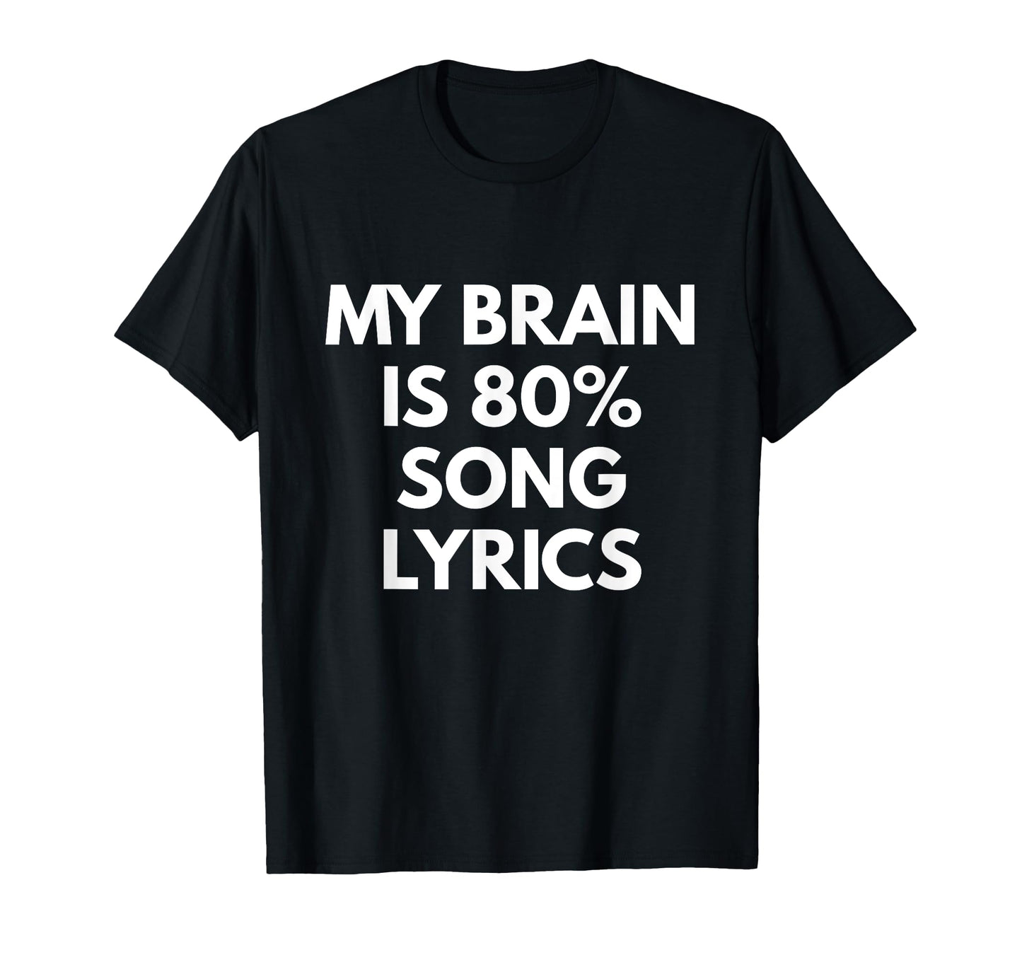 My Brain is 80% Song Lyrics t-shirt - Funny Music Life shirt T-Shirt