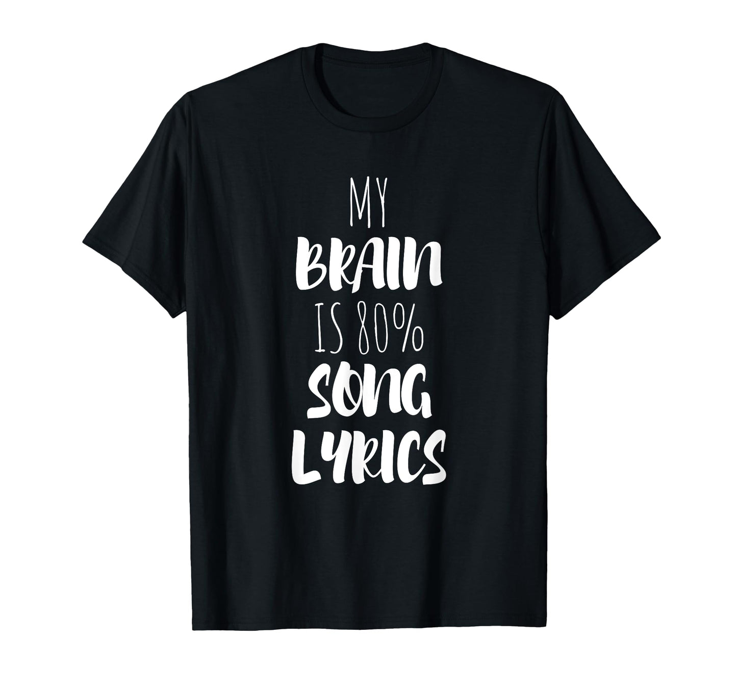 My Brain Is 80% Song Lyrics T-Shirt T-Shirt