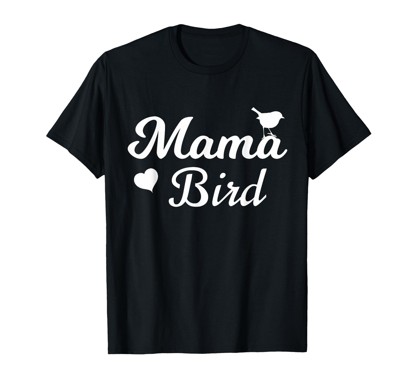 Mama Bird Tee - Mothers Day Gift T-shirt T-Shirt