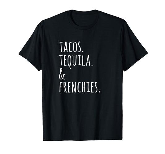 Tacos Tequila And French Bulldogs Funny Dog T-Shirt for Men Women