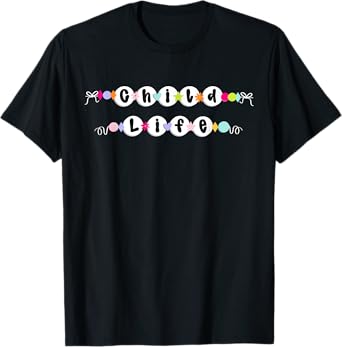 Bracelet CLS Child Life Specialist Play Therapy Healthcare T-Shirt