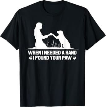 When I needed a hand I found your paw Labrador lovers shirt
