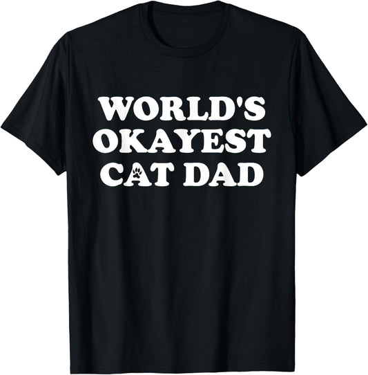Mens World's Okayest Cat Dad T-Shirt