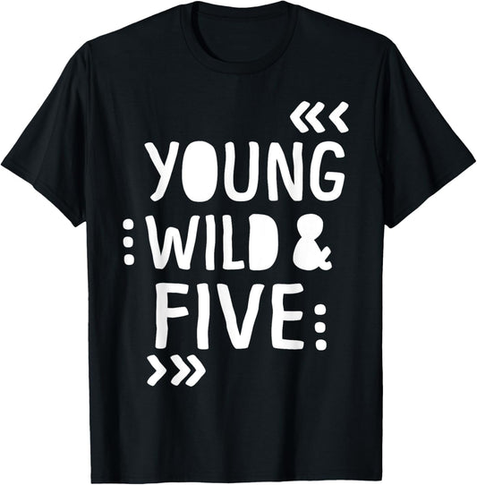 5th birthday shirt boy - YOUNG WILD AND FIVE T-Shirt