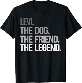 Levi THE DOG THE FRIEND THE LEGEND - National Pet Day Men Women Girls Kids T-Shirt