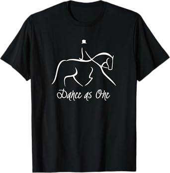 Dance as One Dressage Horse Riding T-Shirt