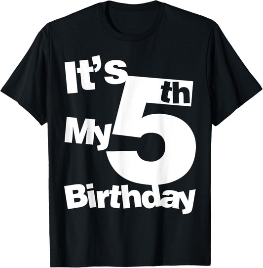5th Birthday Shirt Its My 5th Birthday 5 Year Old Birthday T-Shirt