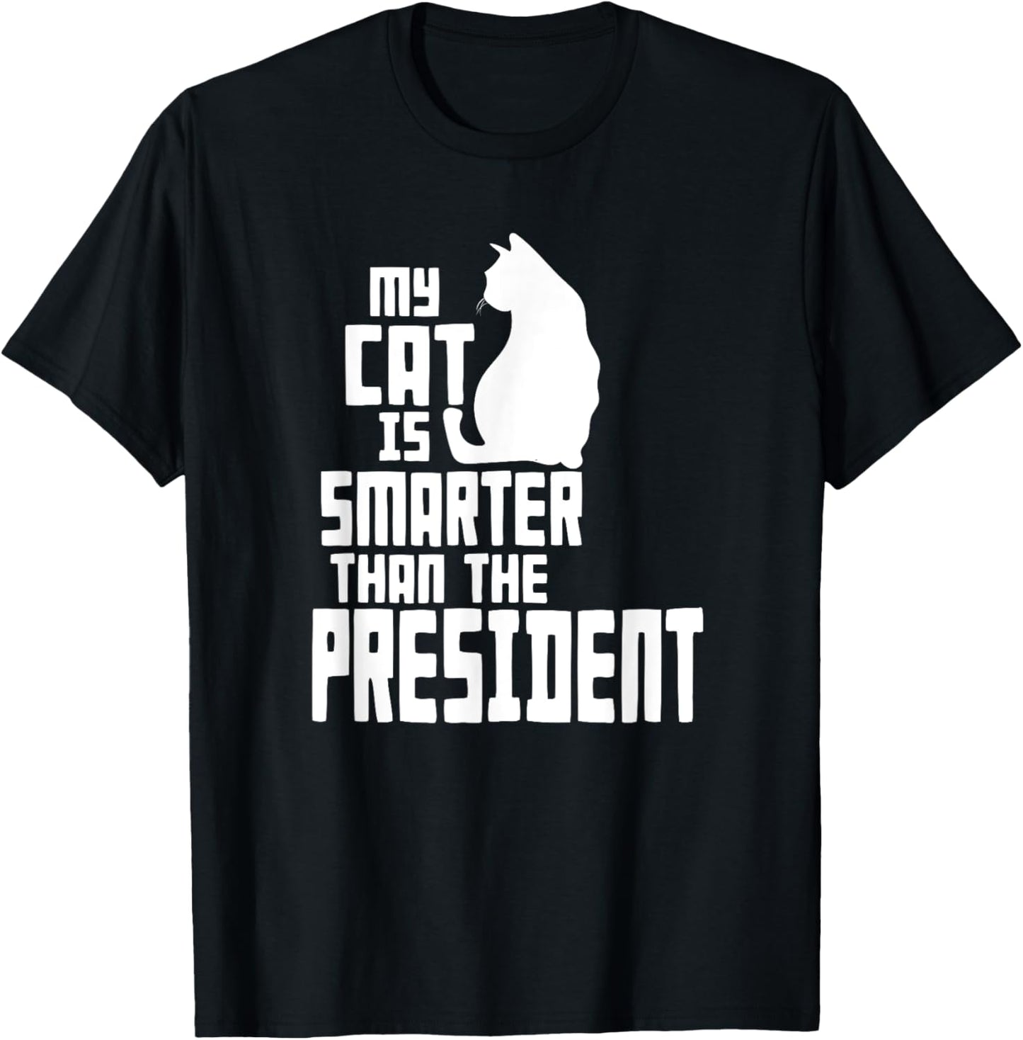 My cat is smarter than the president unisex pet love T-Shirt