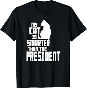My cat is smarter than the president unisex pet love T-Shirt